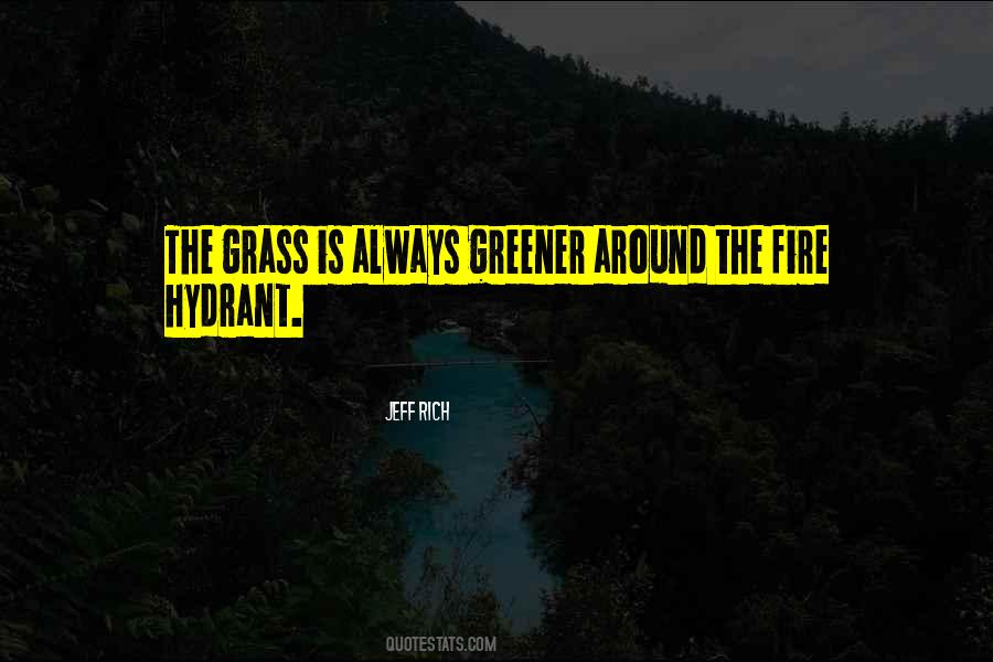 Quotes About Greener Grass #53022