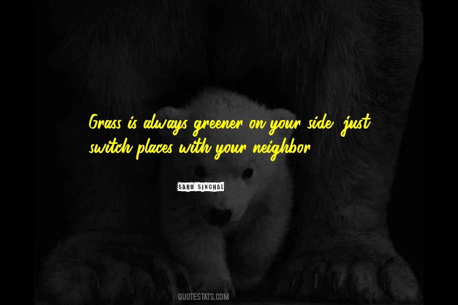 Quotes About Greener Grass #677430