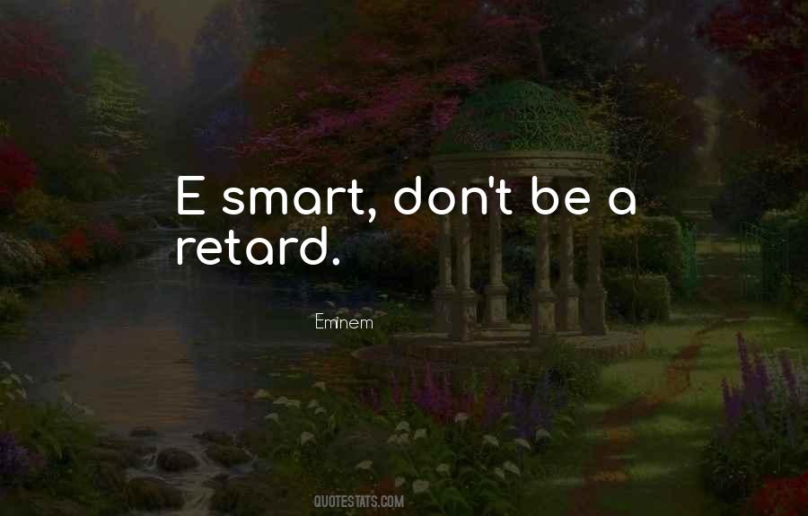 Quotes About Retard #43727