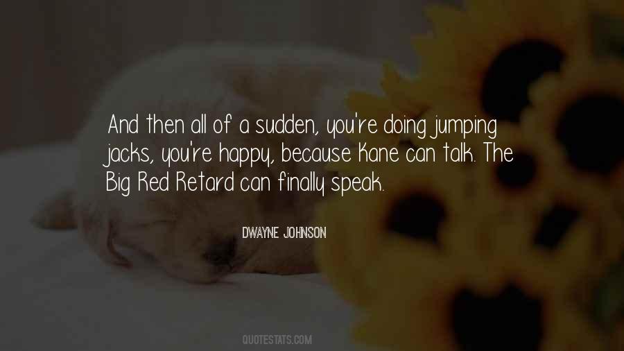 Quotes About Retard #571795