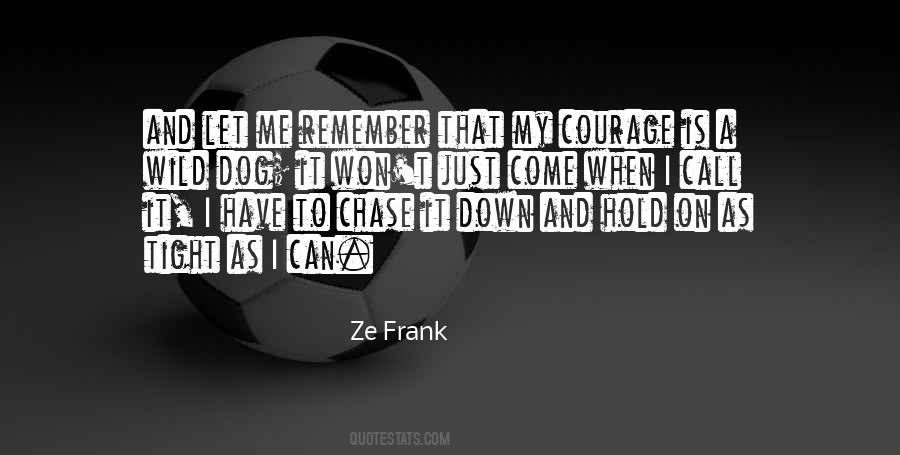 Courage Dog Quotes #1695408