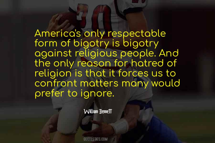 Quotes About Religious Bigotry #526219