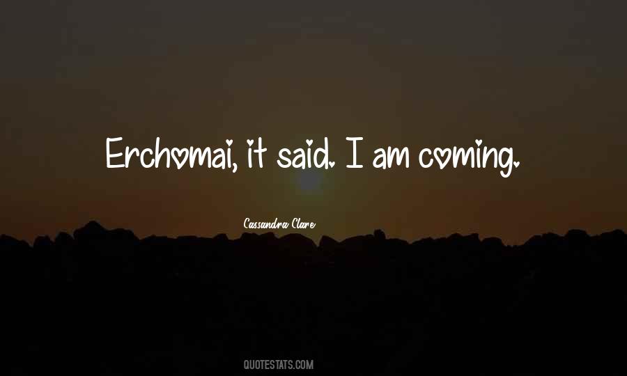 Erchomai Quotes #1269542
