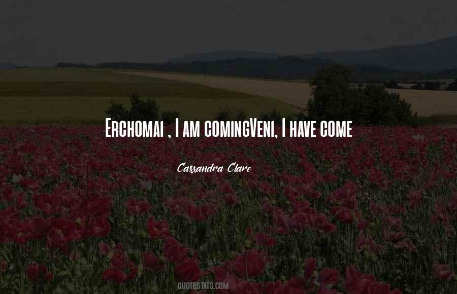 Erchomai Quotes #403300