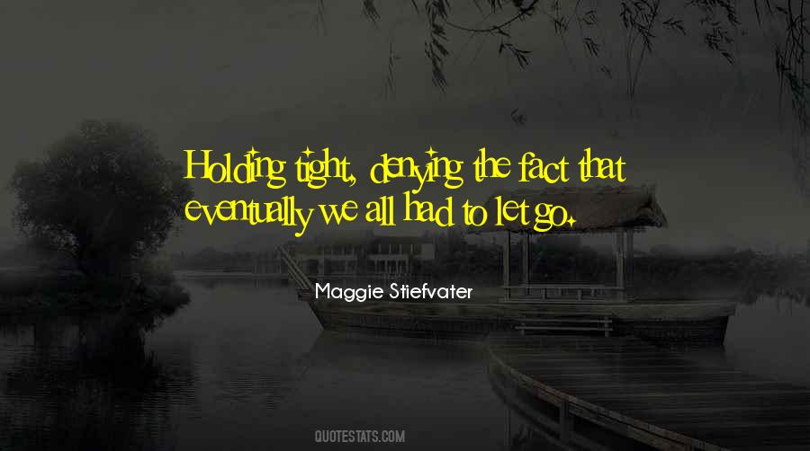 Quotes About Holding Tight #1600141