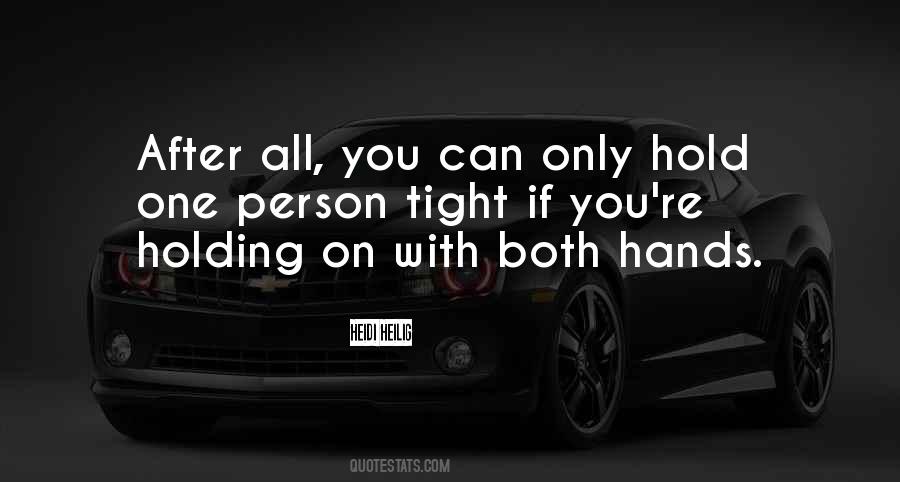 Quotes About Holding Tight #819978