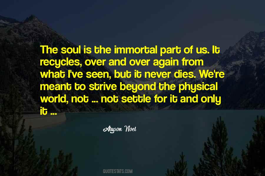 Soul Is Immortal Quotes #368068