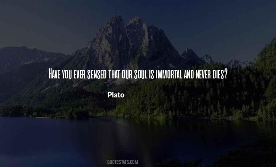 Soul Is Immortal Quotes #648137