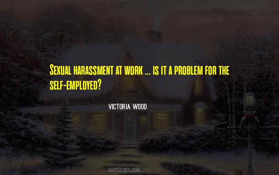 Quotes About Harassment At Work #896245