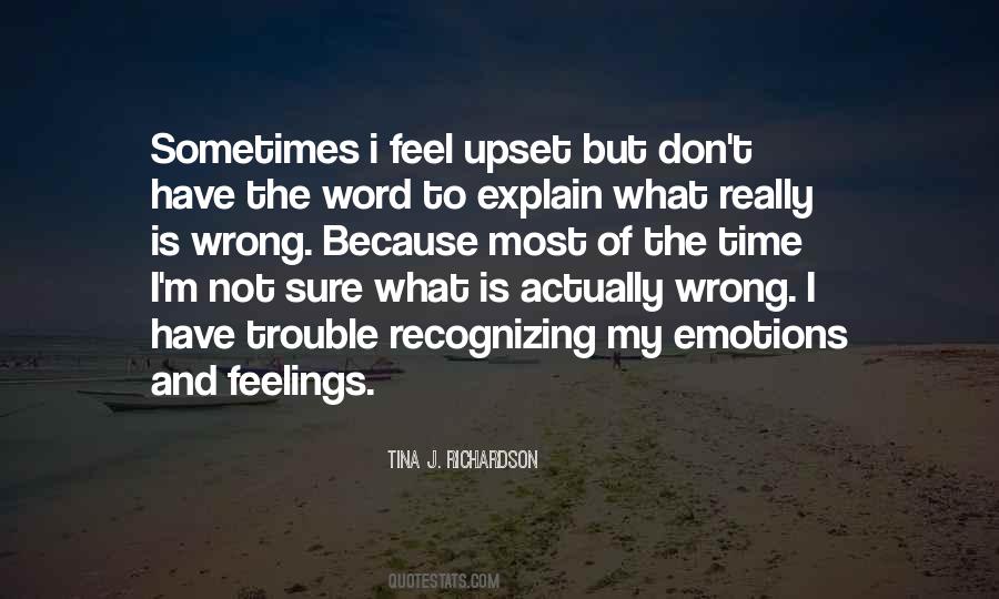 Quotes About Upset Feelings #1077649