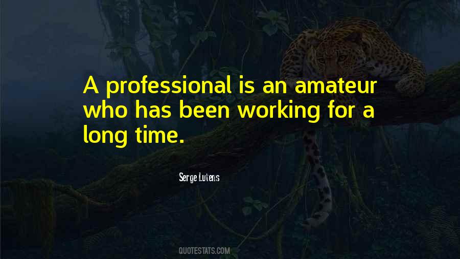 Quotes About Working A Long Time #1394419