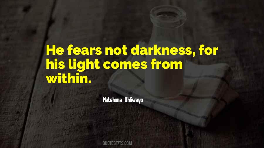 Darkness Comes Light Quotes #1431269