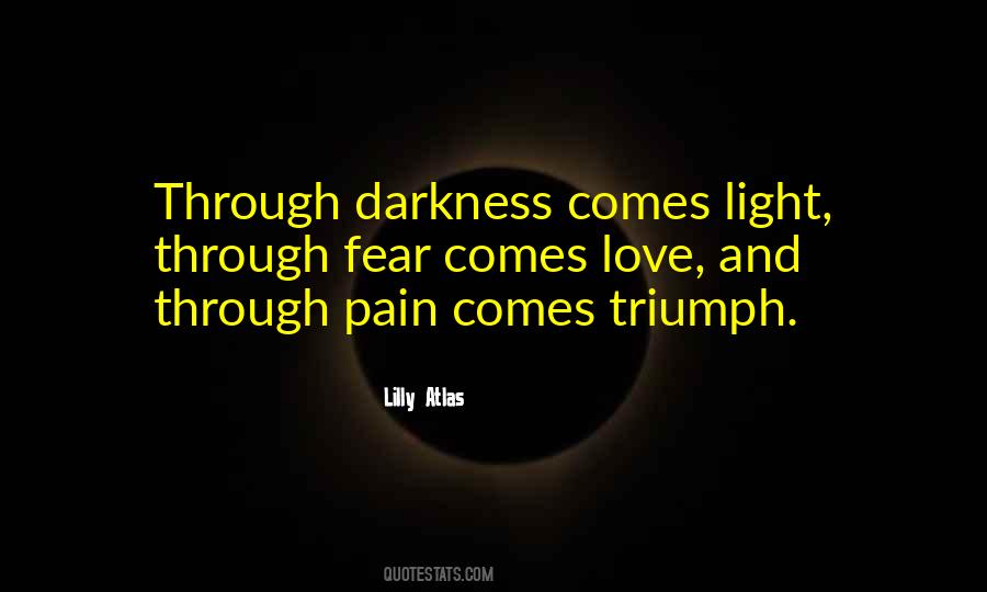 Darkness Comes Light Quotes #1795659
