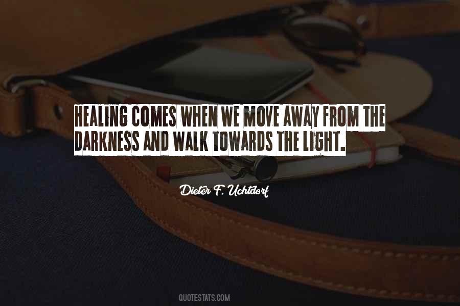 Darkness Comes Light Quotes #189080