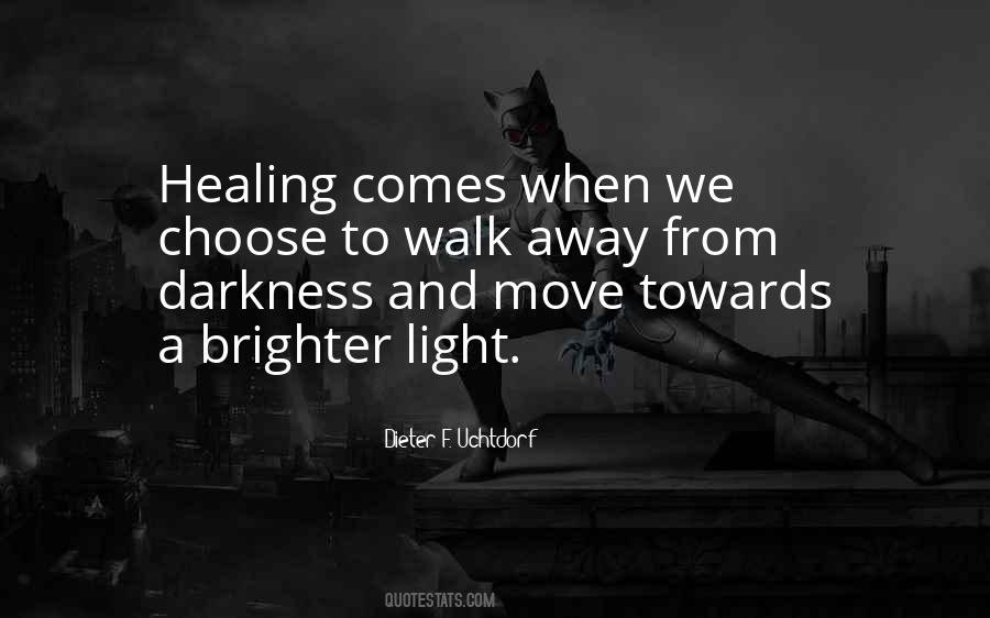 Darkness Comes Light Quotes #925118