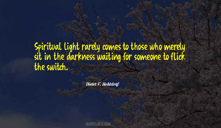 Darkness Comes Light Quotes #926353