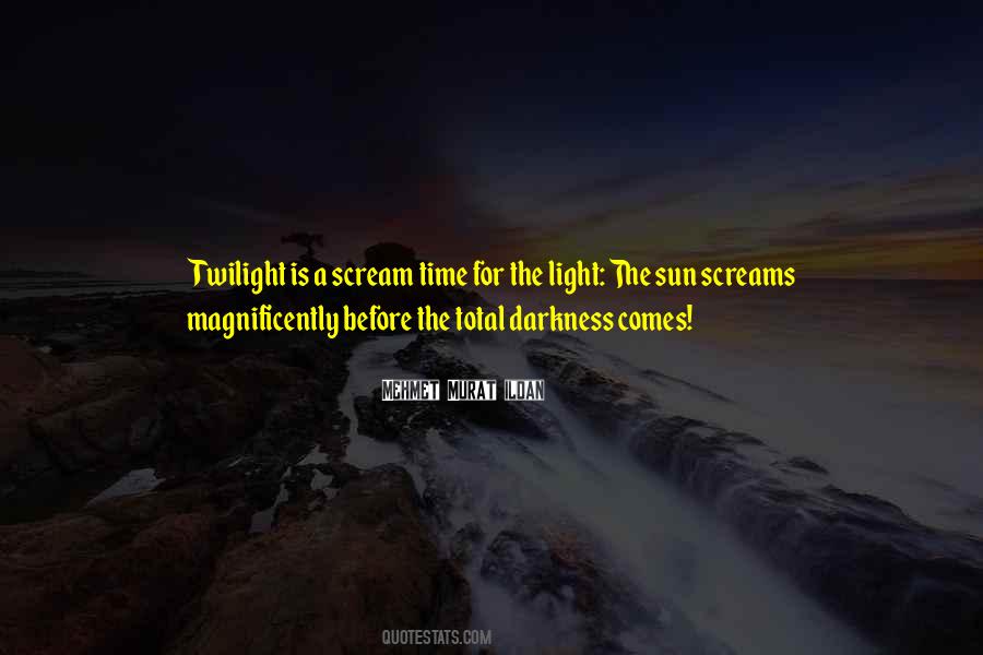 Darkness Comes Light Quotes #952203