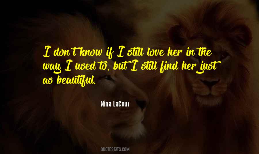 Quotes About Still Love Her #1298547