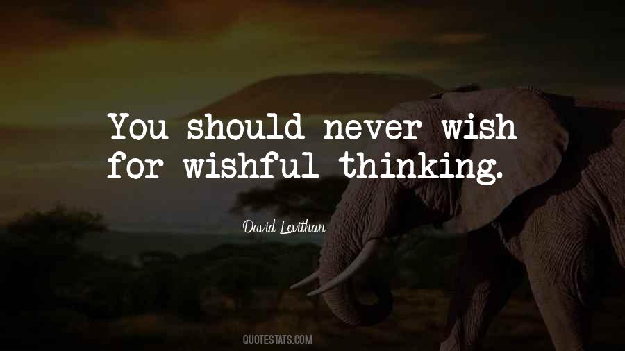 Quotes About Wishful Thinking #602039