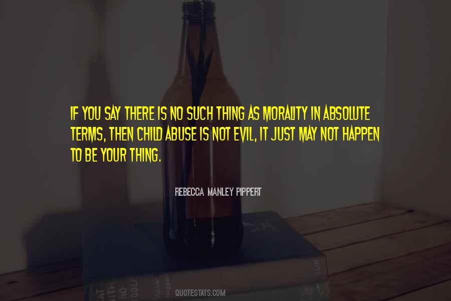 Quotes About Absolute Morality #348590