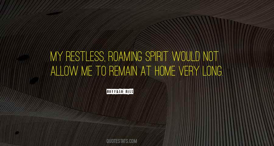 Quotes About Restless Spirit #1709185