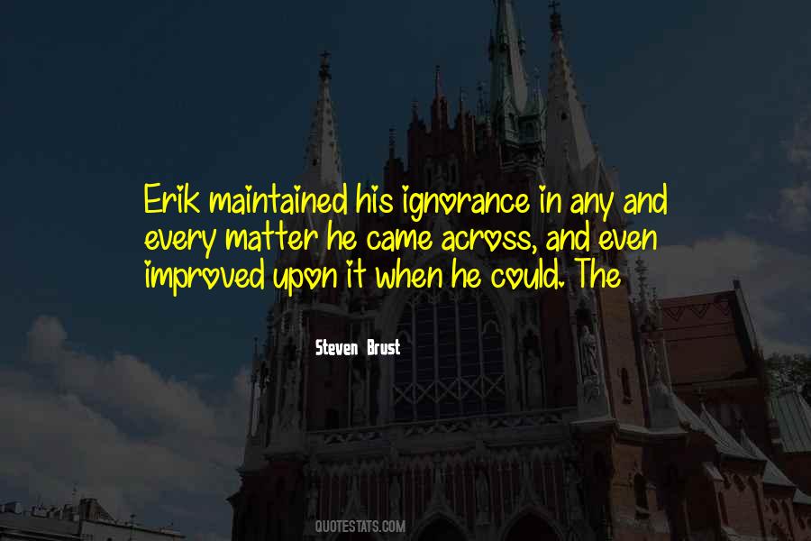 Quotes About Ignorance #649 Quotes About Ignorance #649