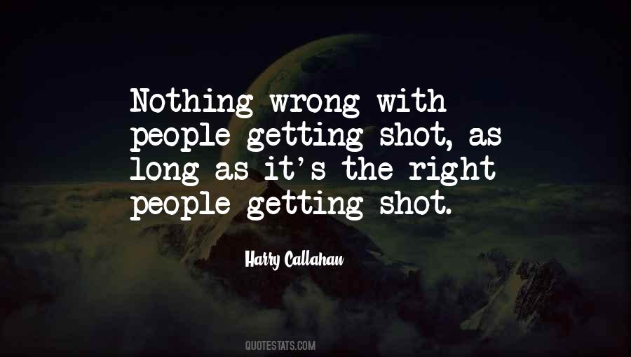 Quotes About Getting Shot #1546297