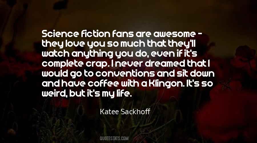 Quotes About Love Science Fiction #753536