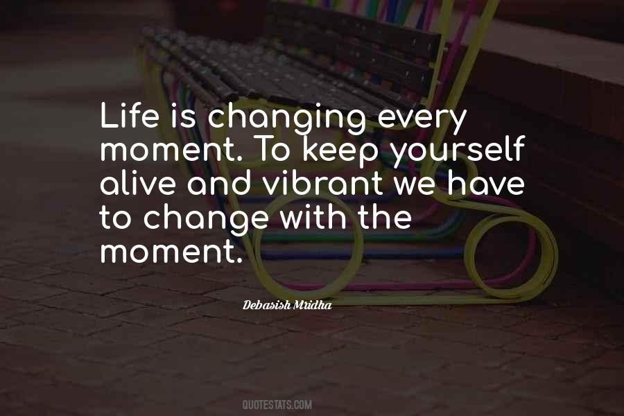 Quotes About One Moment Changing Your Life #1145081