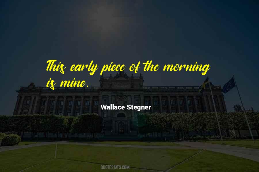 Morning Is Quotes #1737325