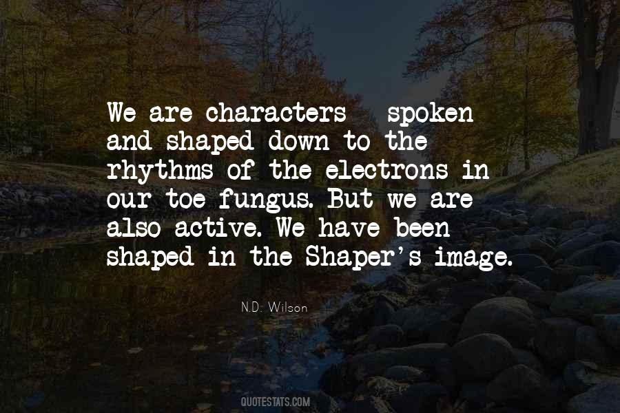 Quotes About The Shaper #917364