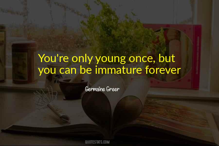 Quotes About Immature #1024702