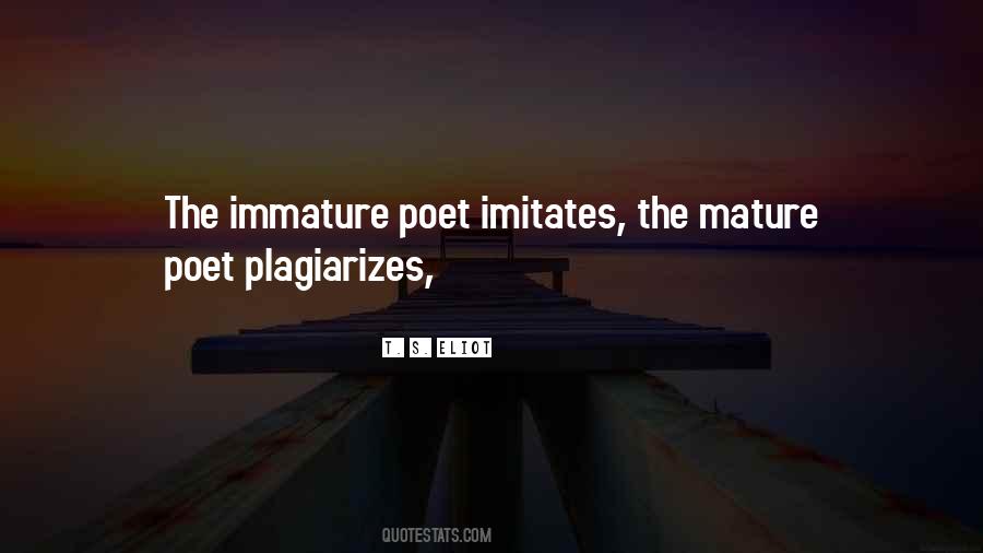 Quotes About Immature #1053021
