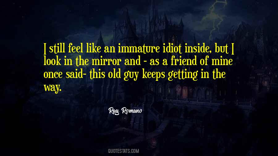 Quotes About Immature #1526540