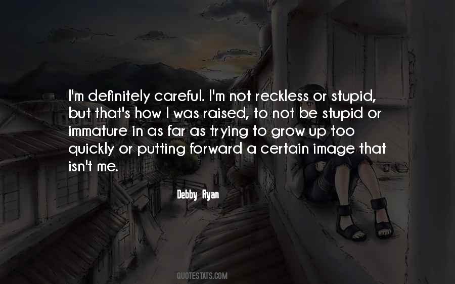 Quotes About Immature #313159 Quotes About Immature #313159