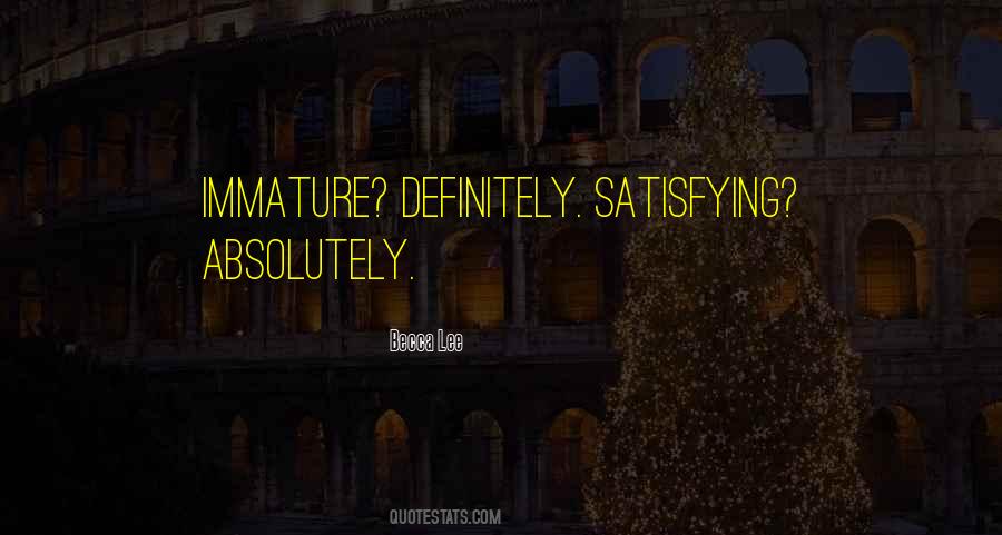 Quotes About Immature #733768 Quotes About Immature #733768