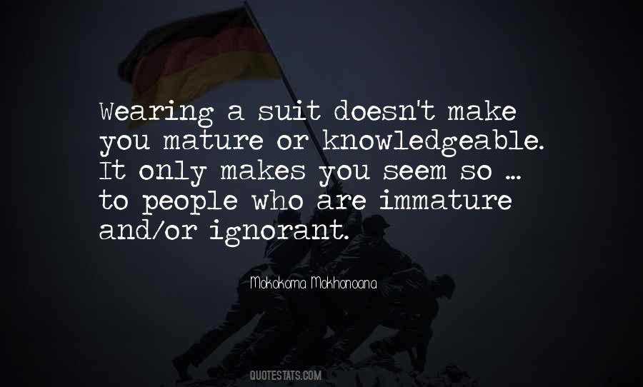 Quotes About Immature #821553 Quotes About Immature #821553