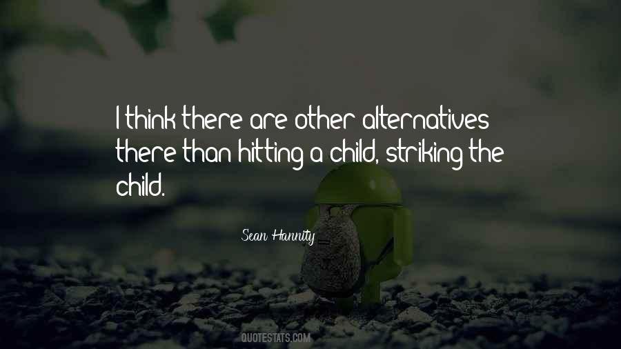 Quotes About Alternatives #1091291