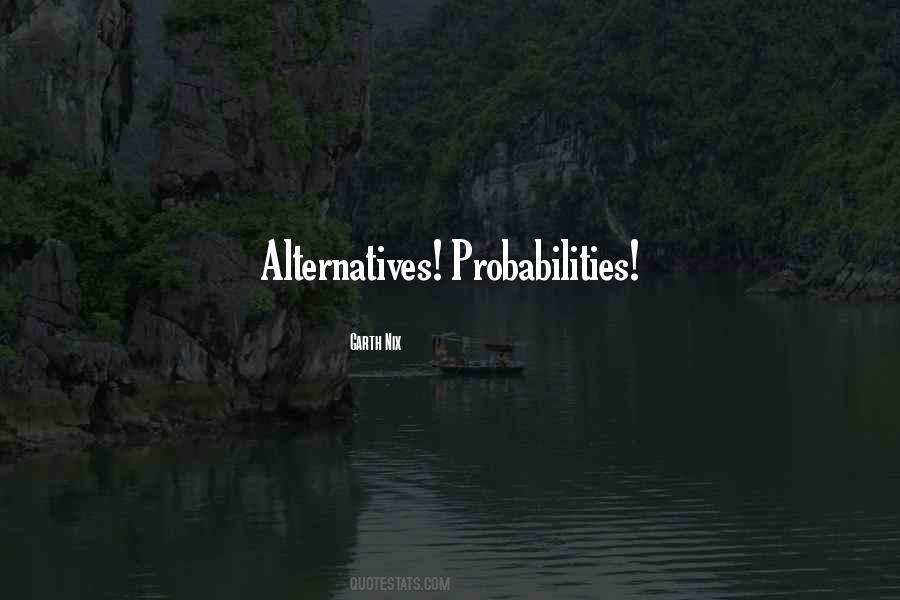 Quotes About Alternatives #1243449