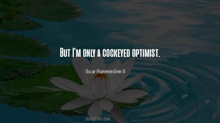 Cockeyed Optimist Quotes #1028657