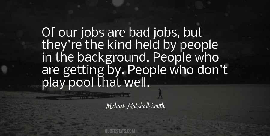 Quotes About Bad Jobs #876904