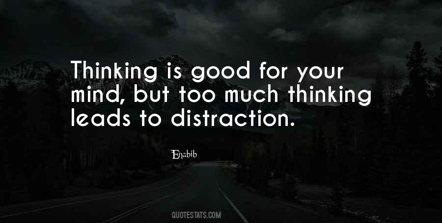 Much Thinking Quotes #1313335