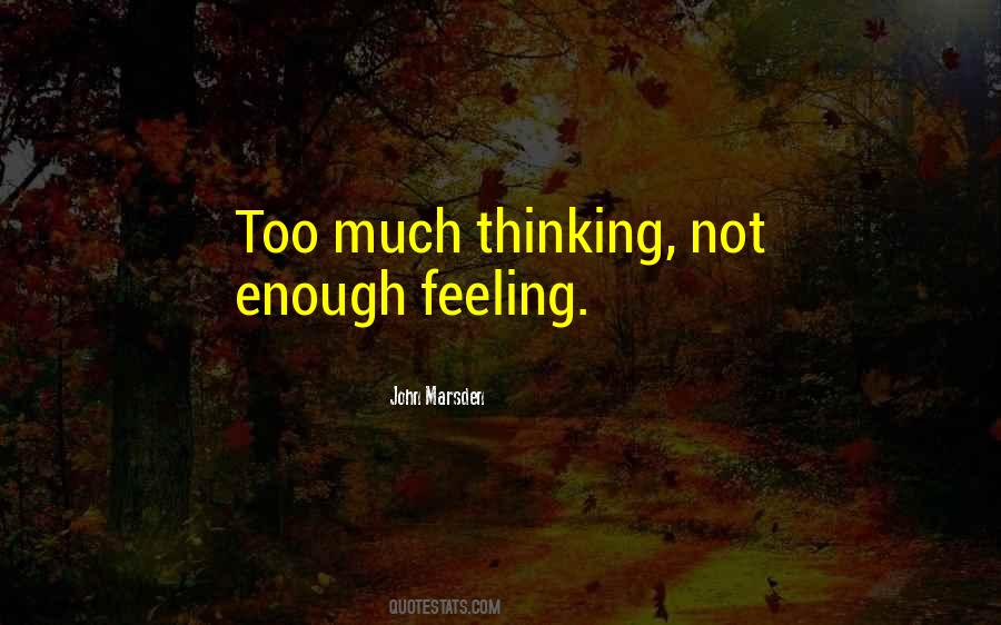 Much Thinking Quotes #1326602