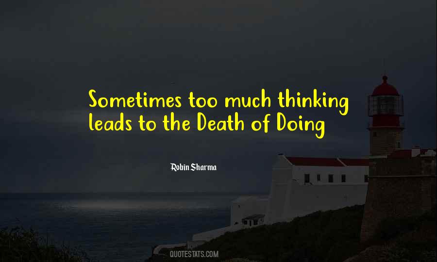 Much Thinking Quotes #1852188