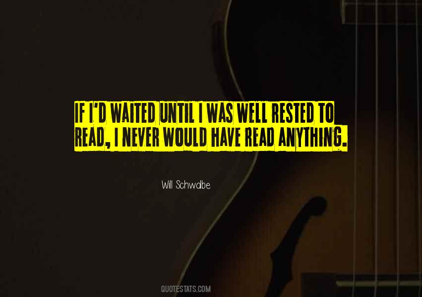 Quotes About Rested #1362412