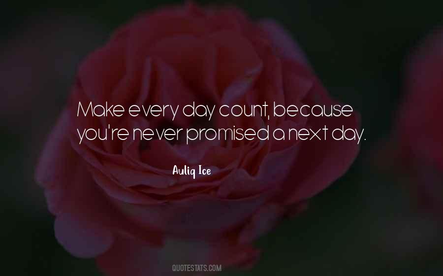 Make Each Day Count Quotes #1311046