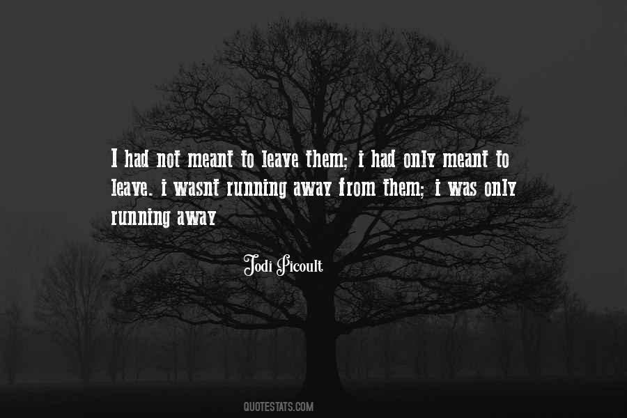 Quotes About Not Running Away #9271