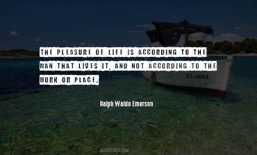 Quotes About Life Ralph Waldo Emerson #397037