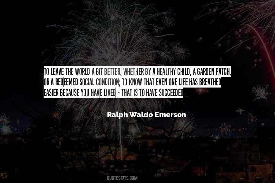 Quotes About Life Ralph Waldo Emerson #470831