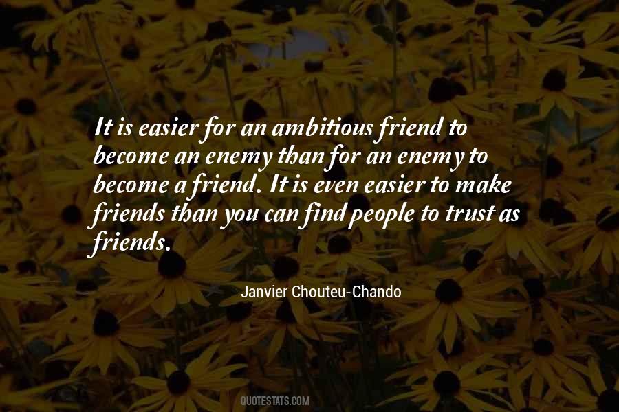 Quotes About Ambitious Friends #1871028